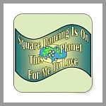 Square Dancing Is Kinetic