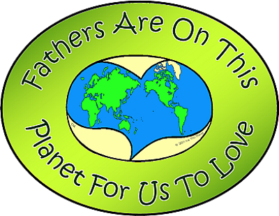 Fathers Are On This Planet For Us To Love